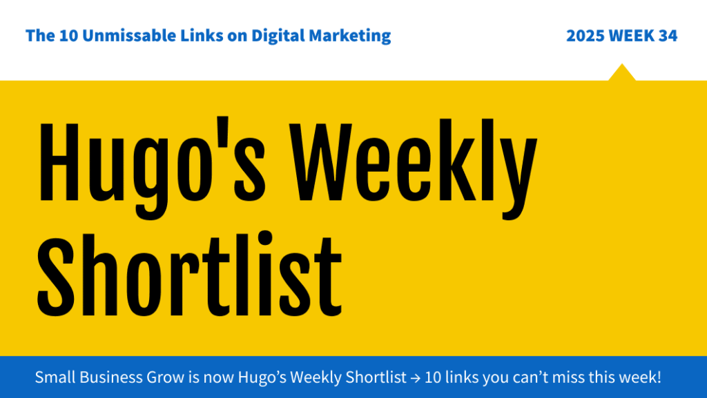 2025 Week 34: The 10 Unmissable Links on Digital Marketing and AI